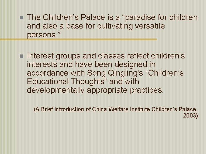 n The Children’s Palace is a “paradise for children and also a base for