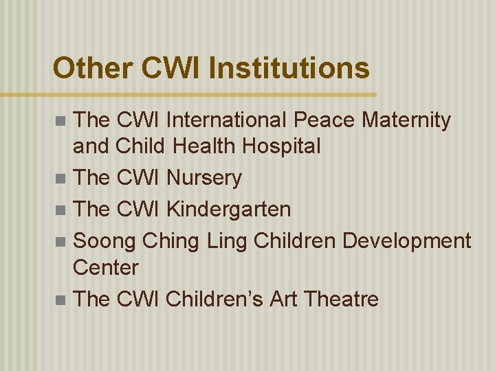 Other CWI Institutions The CWI International Peace Maternity and Child Health Hospital n The