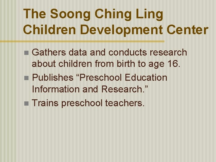 The Soong Ching Ling Children Development Center Gathers data and conducts research about children