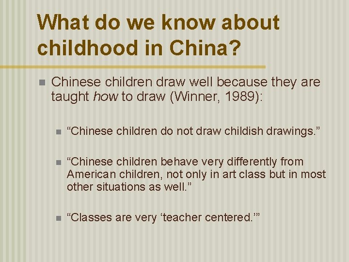 What do we know about childhood in China? n Chinese children draw well because