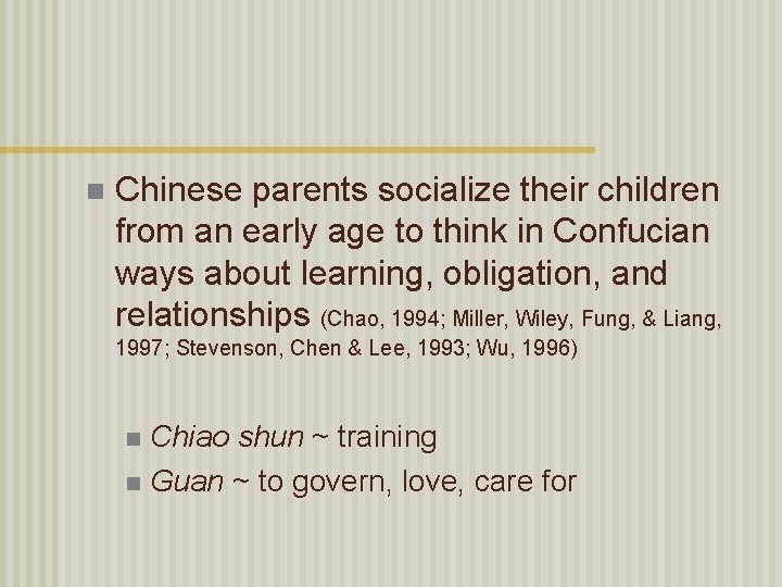 n Chinese parents socialize their children from an early age to think in Confucian
