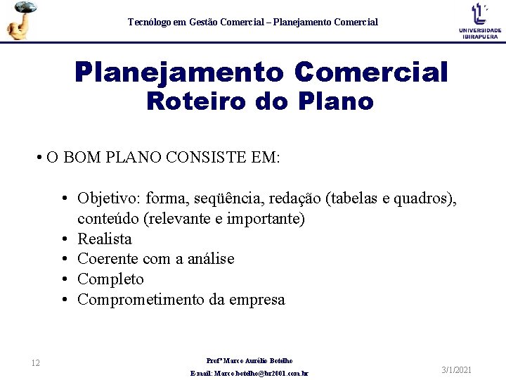 Tecnólogo em Gestão Comercial – Planejamento Comercial Roteiro do Plano • O BOM PLANO