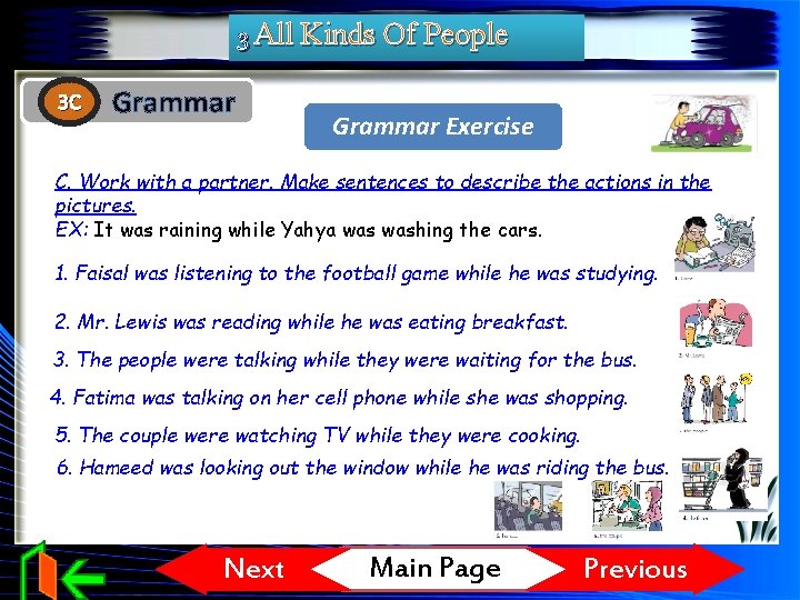 3 All Kinds Of People 3 C Grammar Exercise C. Work with a partner. 3 All Kinds Of People 3 C Grammar Exercise C. Work with a partner.
