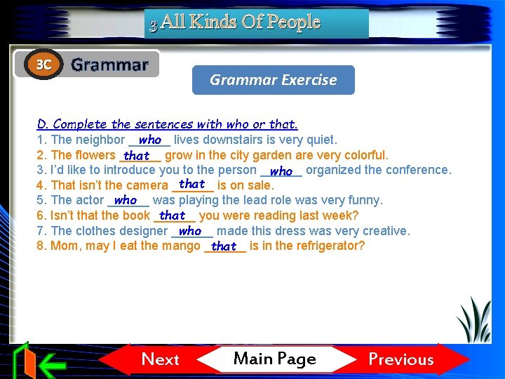 3 All Kinds Of People 3 C Grammar Exercise D. Complete the sentences with 3 All Kinds Of People 3 C Grammar Exercise D. Complete the sentences with