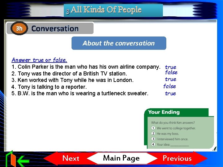 3 All Kinds Of People 3 h Conversation About the conversation Answer true or 3 All Kinds Of People 3 h Conversation About the conversation Answer true or