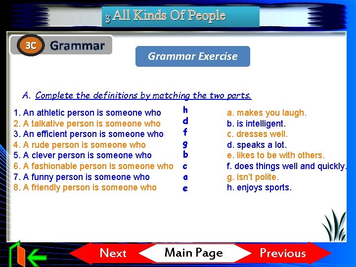 3 All Kinds Of People 3 C Grammar Exercise A. Complete the definitions by 3 All Kinds Of People 3 C Grammar Exercise A. Complete the definitions by