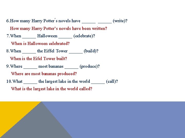 6. How many Harry Potter s novels have ______ (write)? How many Harry Potter’s 6. How many Harry Potter s novels have ______ (write)? How many Harry Potter’s