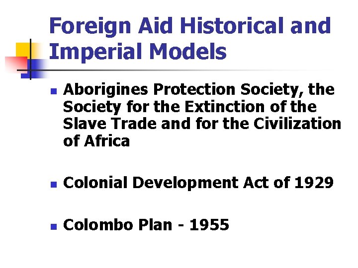 Foreign Aid Historical and Imperial Models n Aborigines Protection Society, the Society for the