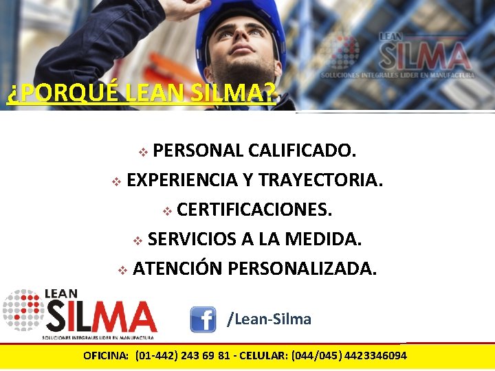 ¿PORQUÉ LEAN SILMA? PERSONAL CALIFICADO. v EXPERIENCIA Y TRAYECTORIA. v CERTIFICACIONES. v SERVICIOS A