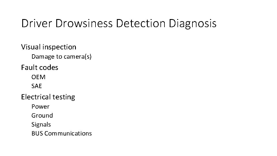 Driver Drowsiness Detection Diagnosis Visual inspection Damage to camera(s) Fault codes OEM SAE Electrical