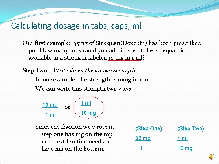 Calculating dosage in tabs, caps, ml Our first example: 35 mg of Sinequan(Doxepin) has