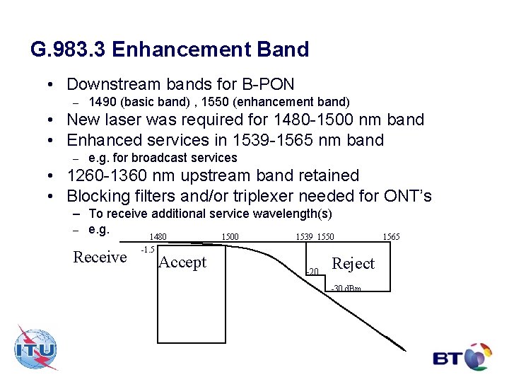 G. 983. 3 Enhancement Band • Downstream bands for B-PON – 1490 (basic band)