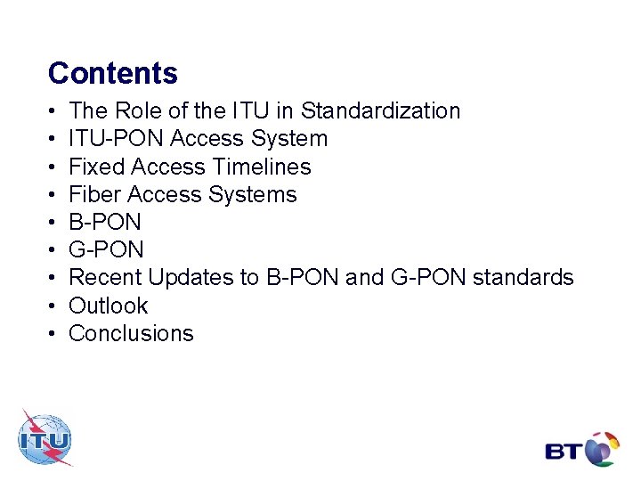 Contents • • • The Role of the ITU in Standardization ITU-PON Access System