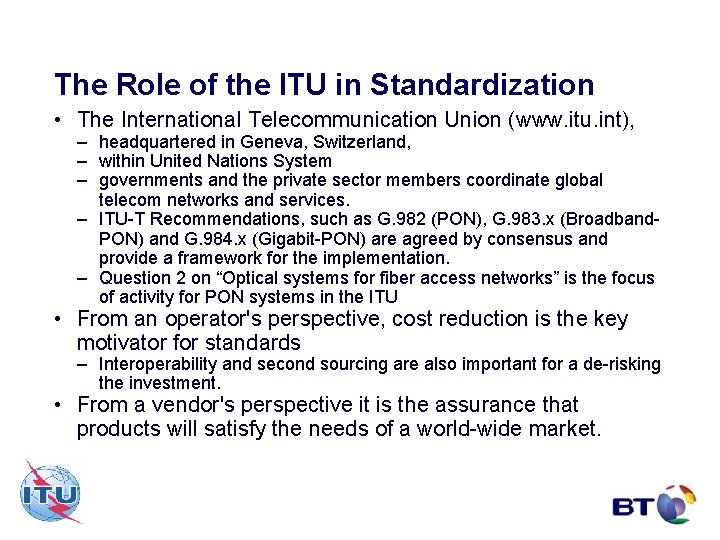 The Role of the ITU in Standardization • The International Telecommunication Union (www. itu.