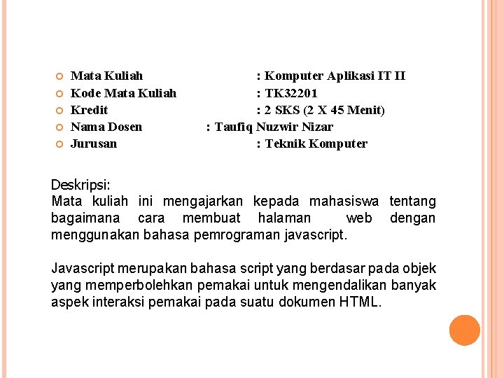  Mata Kuliah Kode Mata Kuliah Kredit Nama Dosen Jurusan : Komputer Aplikasi IT