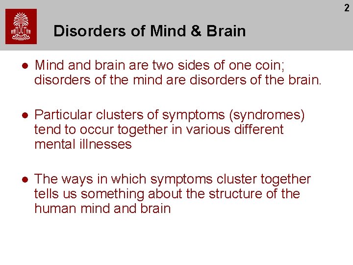 2 Disorders of Mind & Brain l Mind and brain are two sides of