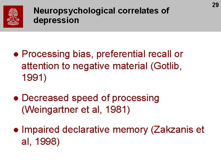 Neuropsychological correlates of depression l Processing bias, preferential recall or attention to negative material