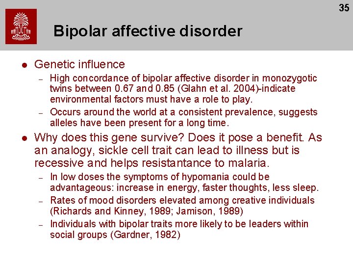 35 Bipolar affective disorder l Genetic influence – – l High concordance of bipolar