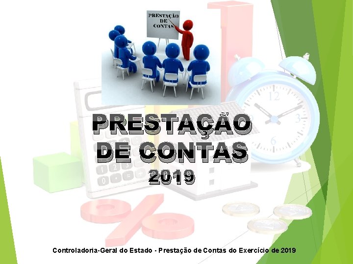 PRESTAÇÃO DE CONTAS 2019 Controladoria-Geral do Estado - Prestação de Contas do Exercício de