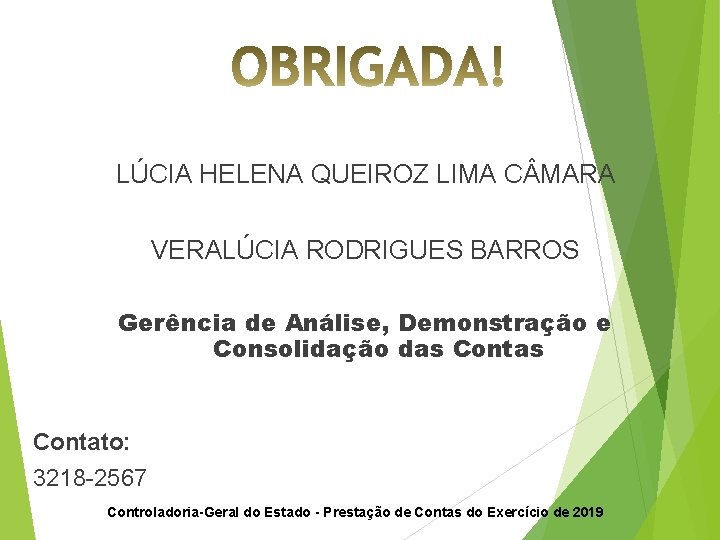 LÚCIA HELENA QUEIROZ LIMA C MARA VERALÚCIA RODRIGUES BARROS Gerência de Análise, Demonstração e