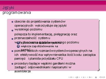 Języki programowania obecnie do projektowania systemów operacyjnych wykorzystuje się języki wysokiego poziomu polepsza to Języki programowania obecnie do projektowania systemów operacyjnych wykorzystuje się języki wysokiego poziomu polepsza to