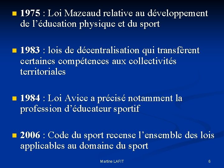 n 1975 : Loi Mazeaud relative au développement de l’éducation physique et du sport