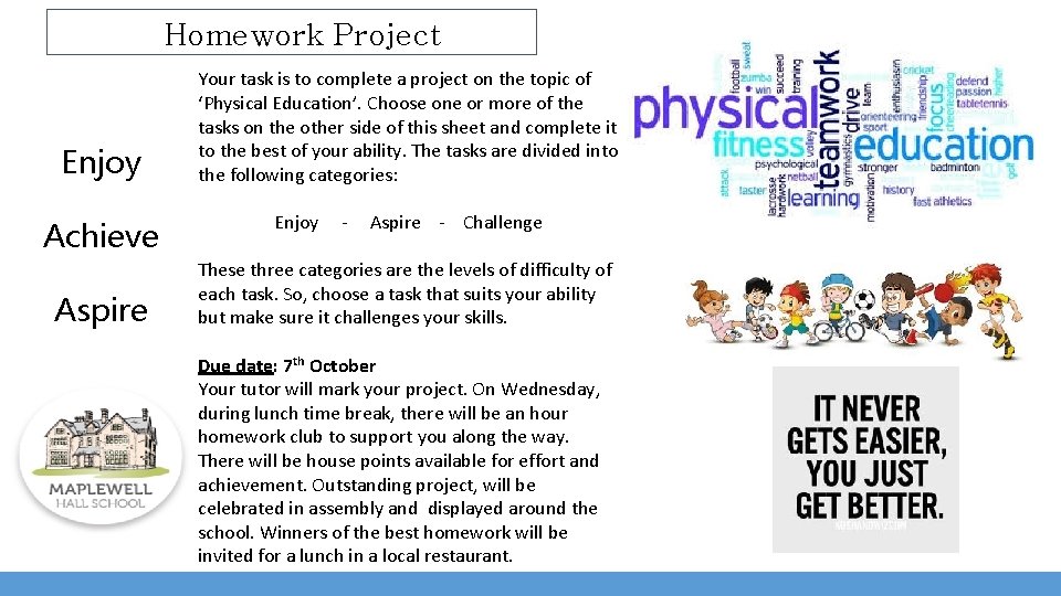 Homework Project Enjoy Achieve Aspire Your task is to complete a project on the
