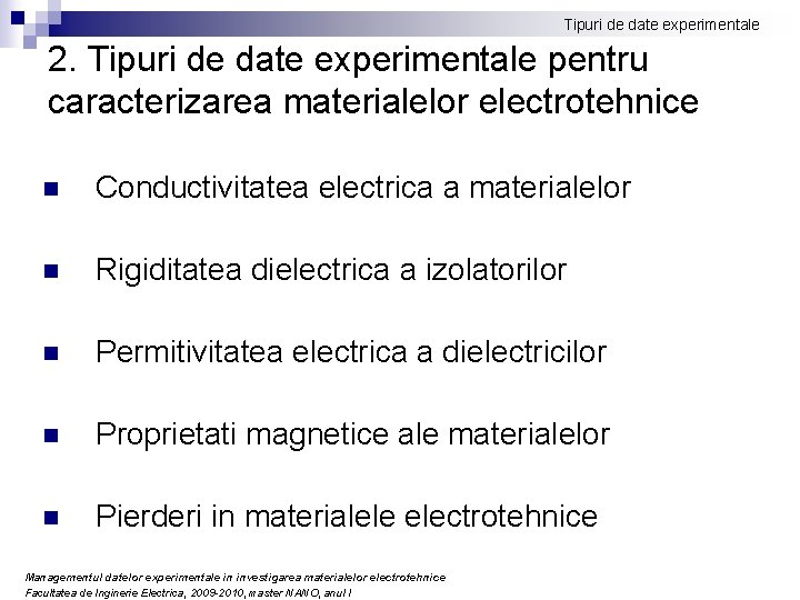 Tipuri de date experimentale 2. Tipuri de date experimentale pentru caracterizarea materialelor electrotehnice n
