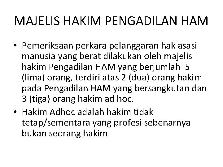 MAJELIS HAKIM PENGADILAN HAM • Pemeriksaan perkara pelanggaran hak asasi manusia yang berat dilakukan