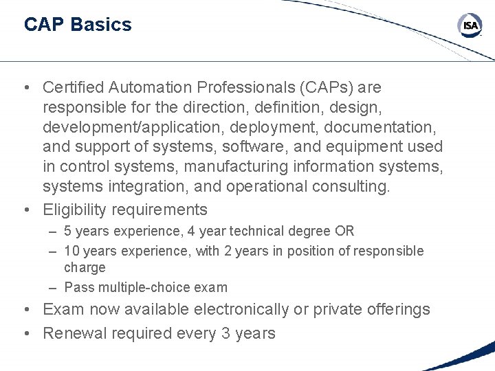 CAP Basics • Certified Automation Professionals (CAPs) are responsible for the direction, definition, design, CAP Basics • Certified Automation Professionals (CAPs) are responsible for the direction, definition, design,
