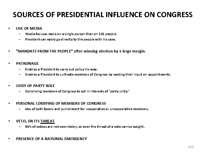 SOURCES OF PRESIDENTIAL INFLUENCE ON CONGRESS • USE OF MEDIA – – Media focuses