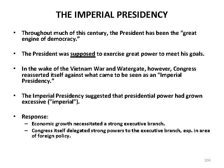THE IMPERIAL PRESIDENCY • Throughout much of this century, the President has been the