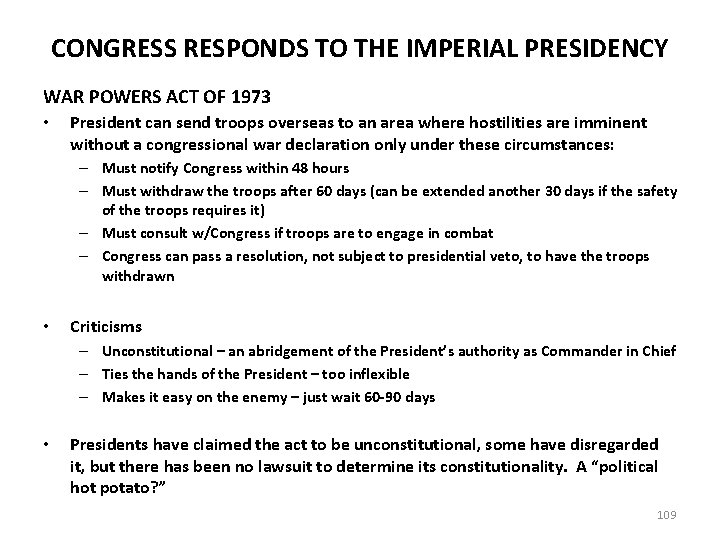 CONGRESS RESPONDS TO THE IMPERIAL PRESIDENCY WAR POWERS ACT OF 1973 • President can