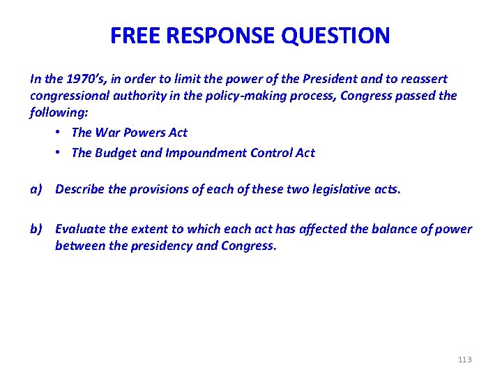 FREE RESPONSE QUESTION In the 1970’s, in order to limit the power of the