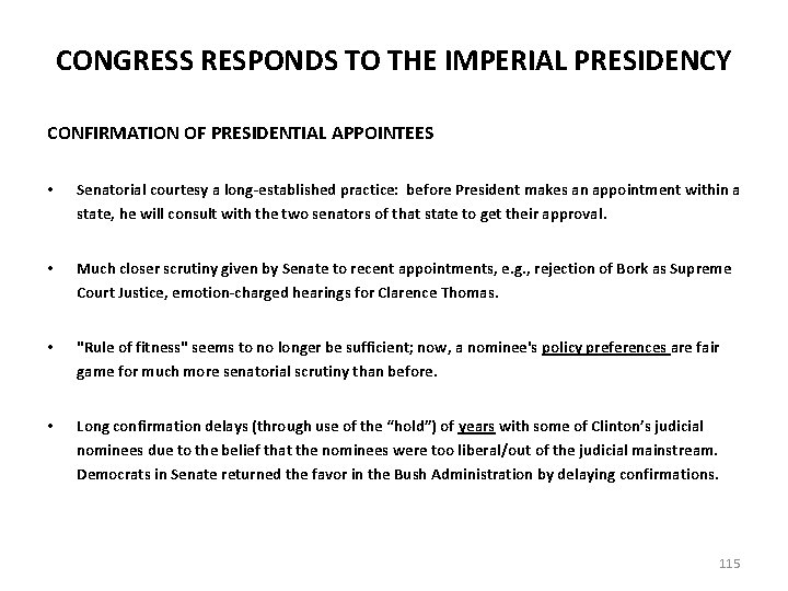 CONGRESS RESPONDS TO THE IMPERIAL PRESIDENCY CONFIRMATION OF PRESIDENTIAL APPOINTEES • Senatorial courtesy a