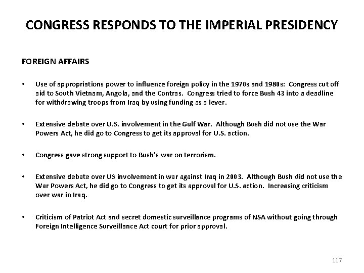 CONGRESS RESPONDS TO THE IMPERIAL PRESIDENCY FOREIGN AFFAIRS • Use of appropriations power to