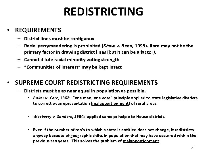 REDISTRICTING • REQUIREMENTS – District lines must be contiguous – Racial gerrymandering is prohibited