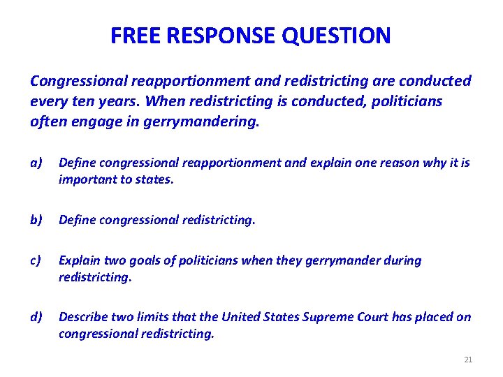 FREE RESPONSE QUESTION Congressional reapportionment and redistricting are conducted every ten years. When redistricting