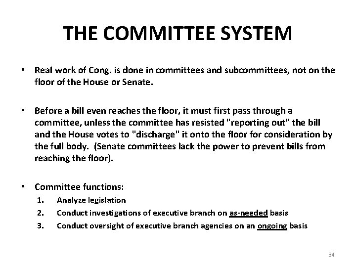 THE COMMITTEE SYSTEM • Real work of Cong. is done in committees and subcommittees,