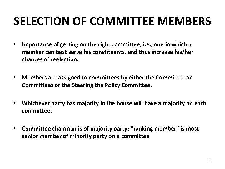 SELECTION OF COMMITTEE MEMBERS • Importance of getting on the right committee, i. e.