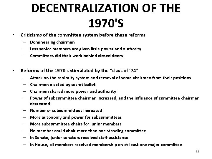 DECENTRALIZATION OF THE 1970'S • Criticisms of the committee system before these reforms –