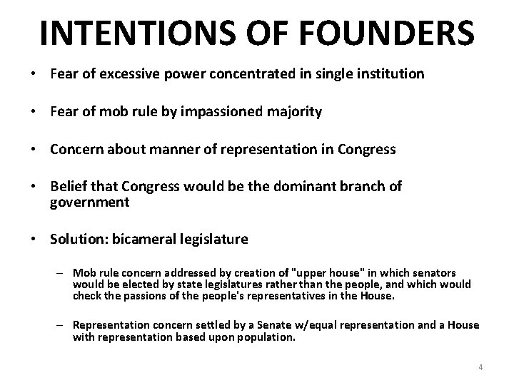 INTENTIONS OF FOUNDERS • Fear of excessive power concentrated in single institution • Fear