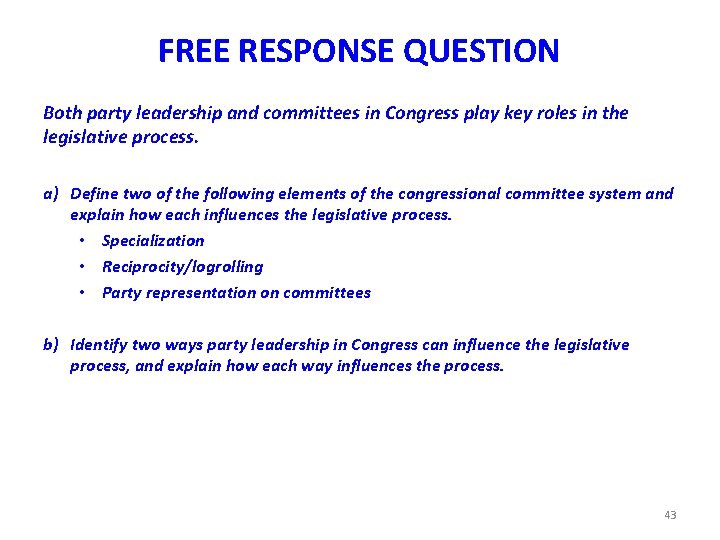 FREE RESPONSE QUESTION Both party leadership and committees in Congress play key roles in