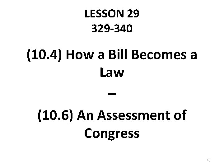 LESSON 29 329 -340 (10. 4) How a Bill Becomes a Law – (10.