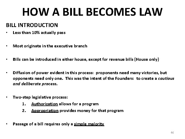 HOW A BILL BECOMES LAW BILL INTRODUCTION • Less than 10% actually pass •