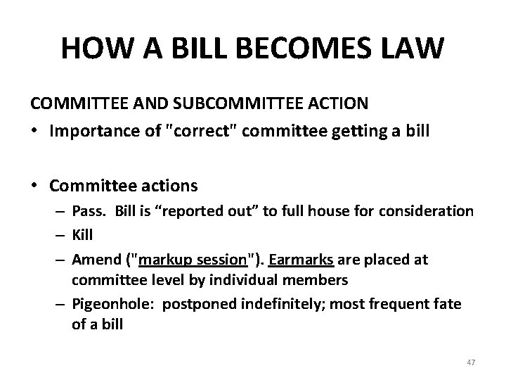 HOW A BILL BECOMES LAW COMMITTEE AND SUBCOMMITTEE ACTION • Importance of "correct" committee
