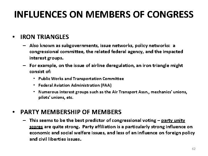 INFLUENCES ON MEMBERS OF CONGRESS • IRON TRIANGLES – Also known as subgovernments, issue