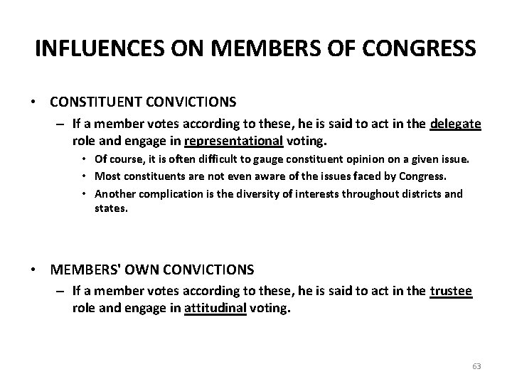 INFLUENCES ON MEMBERS OF CONGRESS • CONSTITUENT CONVICTIONS – If a member votes according