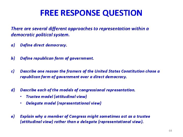 FREE RESPONSE QUESTION There are several different approaches to representation within a democratic political