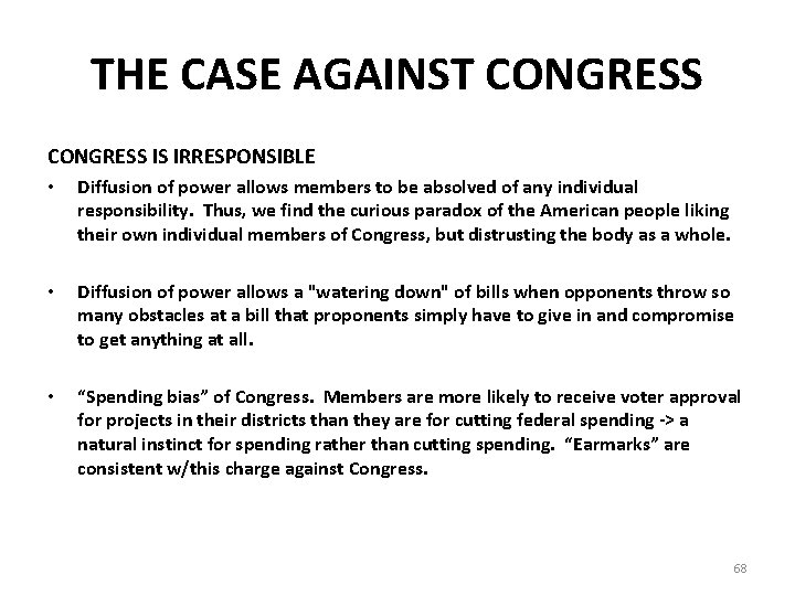 THE CASE AGAINST CONGRESS IS IRRESPONSIBLE • Diffusion of power allows members to be